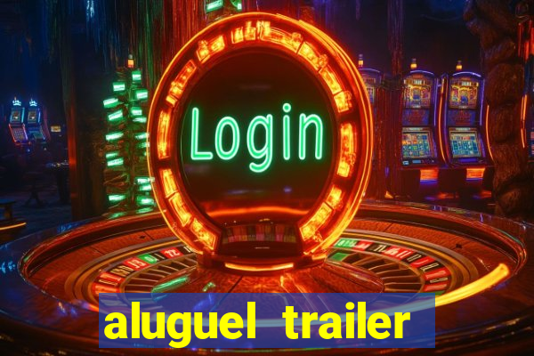 aluguel trailer porto alegre